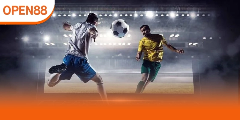 Open88 hướng dẫn mẹo bắt kèo bóng đá hôm nay siêu minh bạch, an toàn